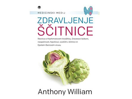 Zdravljenje scitnice Anthony William scitnica simptomi medical medium tezave s scitnico povecana scitnica bolezen scitnice